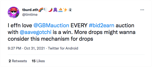 A post by tburd.eth (@timtime) on 31 October 2021: “I effn love @GBMauction EVERY #bid2earn auction with @aavegotchi is a win. More drops might wanna consider this mechanism for drops”.